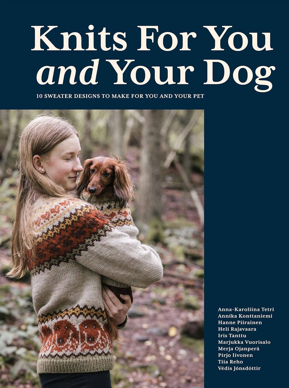Book cover of Knits For You and Your Dog with a woman holding a dog wearing a sweater.